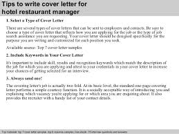When writing an application letter for a job, follow these steps to make sure you include information. Hotel Restaurant Manager Cover Letter