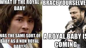 The best Royal Baby memes on the web via Relatably.com