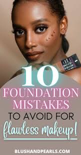 10 foundation mistakes you re making