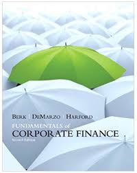 Fundamentals of finance provides a unique overview of contemporary finance from an australasian perspective. Fundamentals Of Corporate Finance 2nd Edition Berk Textbook Answers Finance How To Speak French Textbook