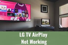 lg tv airplay not working ready to diy