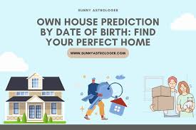 own house prediction by date of birth