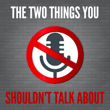 The Two Things You Shouldn't Talk About