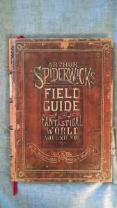 I grabbed it and purchased it immediately. Arthur Spiderwick S Field Guide To The Fantastical World Around You