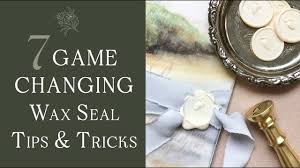 7 wax seal tips and tricks tutorial