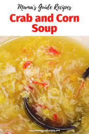 crab and corn soup mama s guide recipes