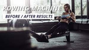 rowing machine before and after