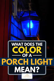 what does the color of a porch light mean