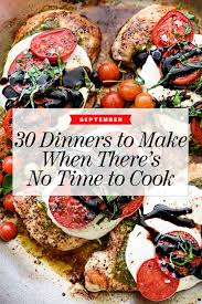 30 easy dinner ideas when there s no