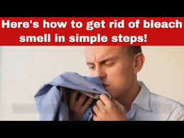 how to get rid of bleach smell in
