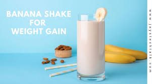 banana shake for weight gain does it
