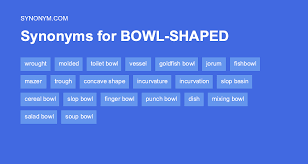 another word for bowl shaped synonyms