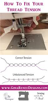 Fix Thread Tension For Your Sewing Project Ginareneedesigns