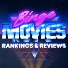 Binge Movies: Rankings and Reviews