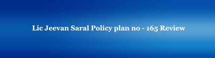 Lic Jeevan Saral Policy Plan No 165 Review And Features