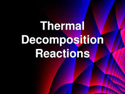 ppt thermal decomposition reactions
