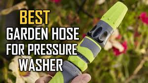 best garden hoses for pressure washers