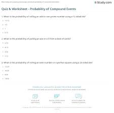 The probability is the number of favorable outcomes out of the number of possible outcomes. Quiz Worksheet Probability Of Compound Events Study Com
