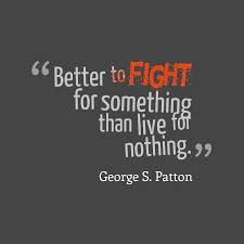 Rather, we should thank god that such men lived.', and 'don't tell people how to do things, tell them what to do and let them surprise you with their results.' George S Patton S Quote About Better To Fight For Something