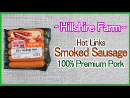 hillshire farm hot links smoked sausage
