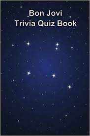 The philippines is a country that is known for its yummy fruits and beautiful beaches we have made philippine trivia questions and answers for the people who love philippine Bon Jovi Trivia Quiz Book Quiz Book Trivia 9781494895884 Amazon Com Books