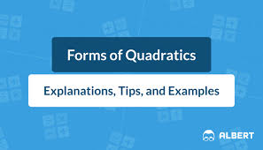 Forms Of Quadratics Explanations Tips