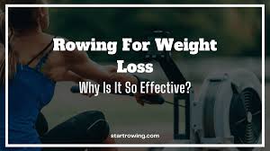 rowing for weight loss why is it so