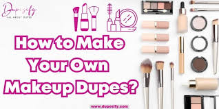 how to make your own makeup dupes diy