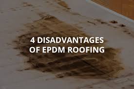 4 disadvanes of epdm roofing