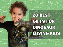 20 best gifts for dinosaur loving kids