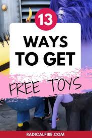 13 ways to get free toys radical fire