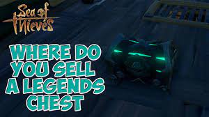 where do you sell a legends chest sea