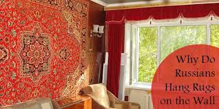 why do russians hang rugs on the wall