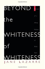 A detailed accounting of the assassination of malcolm x. Beyond The Whiteness Of Whiteness Memoir Of A White Mother Of Black Sons Lazarre Jane 9780822320449 Amazon Com Books