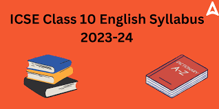 icse cl 10 english syllabus 2023 24