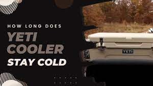 a yeti cooler stay cold while cing