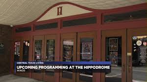Big Events Coming Up At The Waco Hippodrome