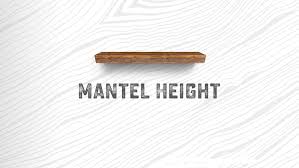Fireplace Mantel Height