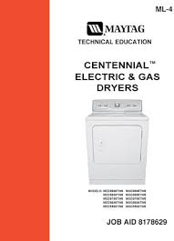 If the problem that you are having with your maytag gas dryer is that is not starting in any of the cycles that you are trying it on. Maytag Dryers Service Manual