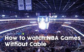 how to watch nba games without cable