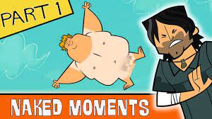 TOTAL DRAMA: Naked moments - Part 1 - YouTube