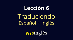 6 traducir español inglés cuando