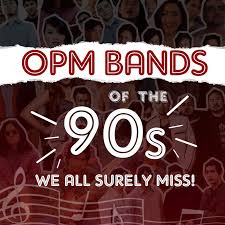 Opm Bands Of The 90s We All Surely Miss Blog