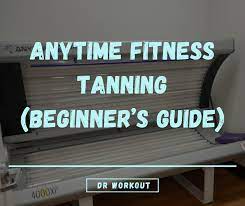 anytime fitness tanning beginner s