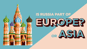 Which Continent Is Russia Part Of Europe Or Asia