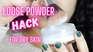 loose powder on dry skin makeup hack