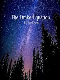 The Drake Equation By Ken Everett