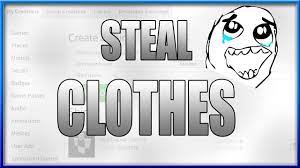 roblox how to steal shirts pants t