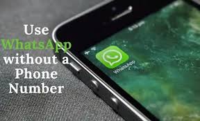 use whatsapp without a phone number