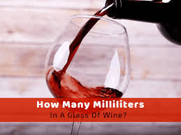 How Many Milliliters In A Glass Of Wine